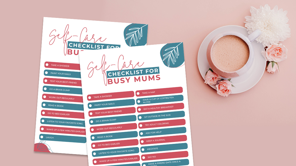 Self-Care Checklist for Busy Mums